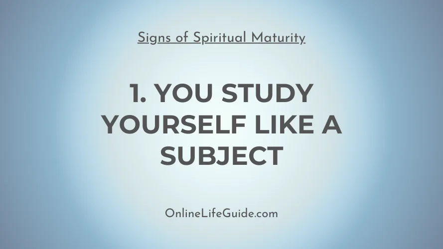 1st sign of spiritual maturity - Personal Growth and self awareness
