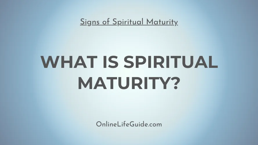 What is spiritual maturity
