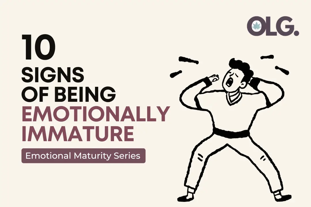 10 Signs of being Emotionally Immature