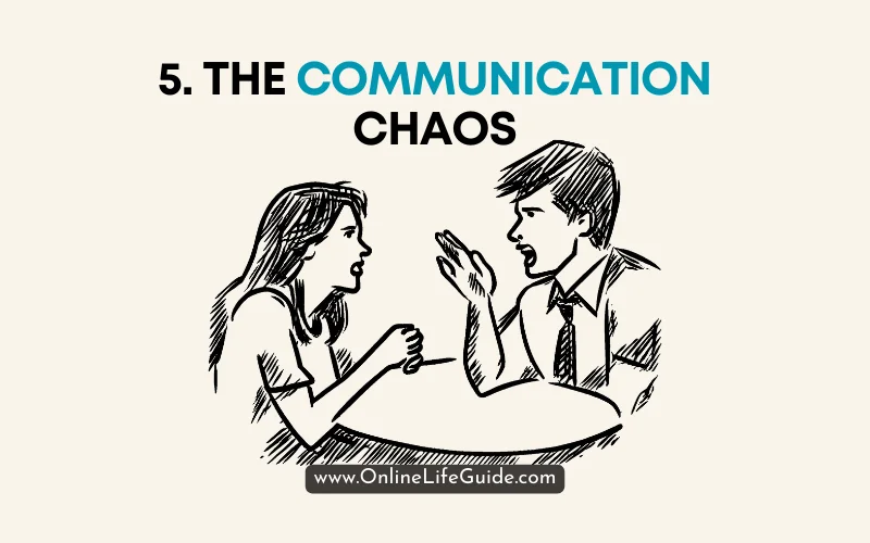 5. The Communication Chaos