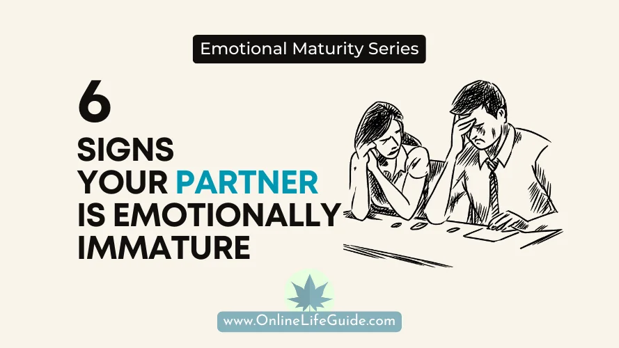 6 Signs your Partner is Emotionally Immature