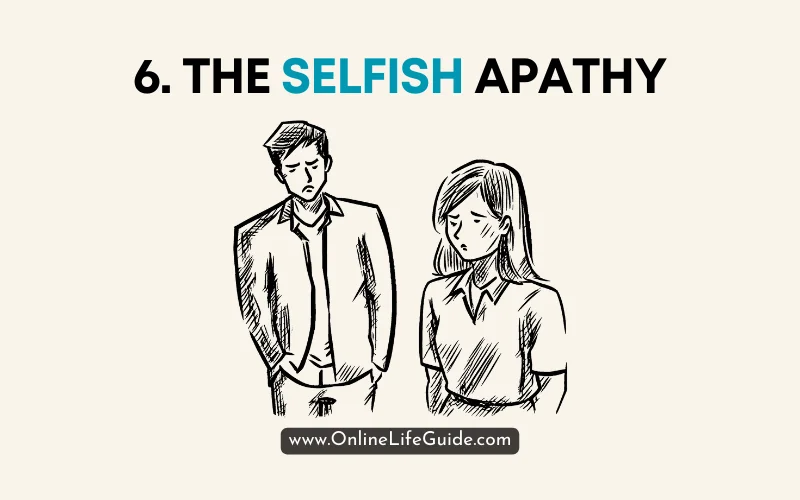 6. The Selfish Apathy