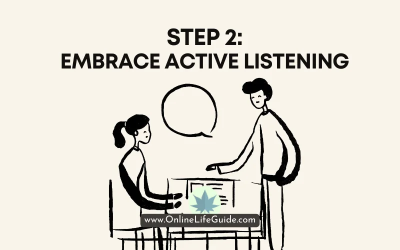 Step 2 Embrace Active Listening