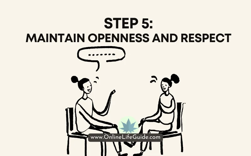 Step 5 Maintain Openness and Respect